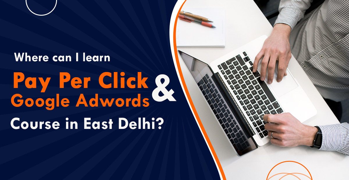 Adwords Course in East Delhi