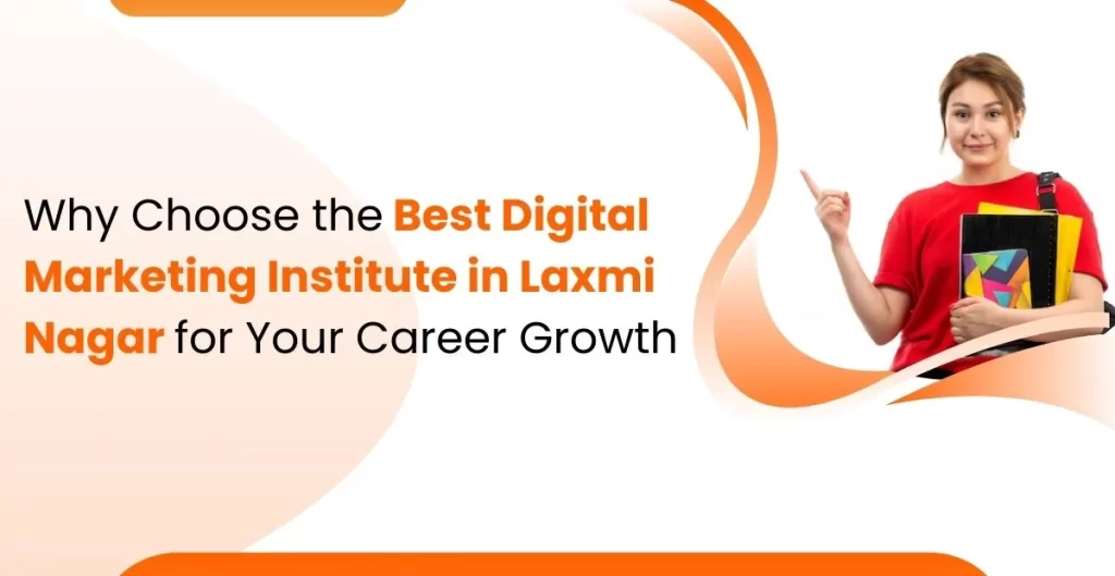 Digital Marketing Institutes in Laxmi Nagar